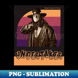 undertaker - Instant PNG Sublimation Download - Bold & Eye-catching