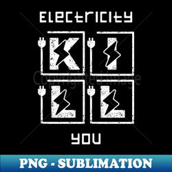Electricity Will Kill You - High-Quality PNG Sublimation Download - Bold & Eye-catching
