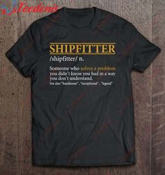 Funny Shipfitter Definition Birthday Or Christmas Gift Shirt, Christmas Tee Shirts On Sale  Wear Love, Share Beauty