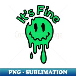 Its Fine Green Smiley - PNG Transparent Sublimation File - Add a Festive Touch to Every Day