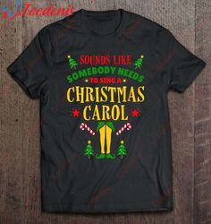Funny Sounds Like Somebody Needs, Christmas Movie Elf Quote T-Shirt, Kids Christmas Shirts Family Cheap  Wear Love, Shar