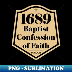 The 1689 Baptist Confession of Faith - Exclusive Sublimation Digital File - Bring Your Designs to Life