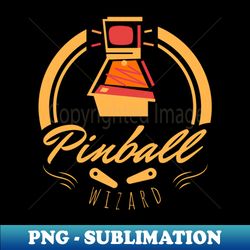 pinball wizard - instant png sublimation download - enhance your apparel with stunning detail