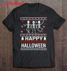 Funny Ugly Sweater Happy Halloween Costume Dancing Skeletons T-Shirt, Christmas Family Apparel  Wear Love, Share Beauty