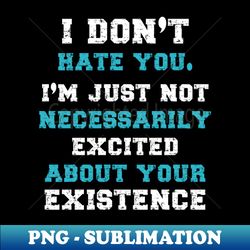 Funny Sarcasm Quotes Design - Signature Sublimation PNG File - Perfect for Sublimation Art