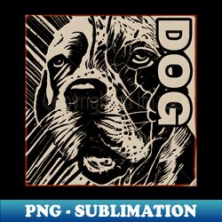 Dog art - High-Resolution PNG Sublimation File - Boost Your Success with this Inspirational PNG Download