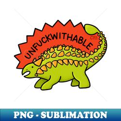 Unfuckwithable Ankylosaurus - Instant Sublimation Digital Download - Bold & Eye-catching