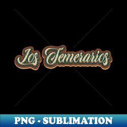 vintage tex Los Temerarios - Creative Sublimation PNG Download - Stunning Sublimation Graphics