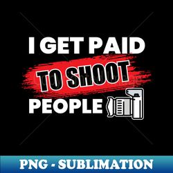funny humor photography quote - high-resolution png sublimation file - perfect for personalization