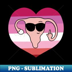 Lesbian pride middle finger uterus - Unique Sublimation PNG Download - Add a Festive Touch to Every Day