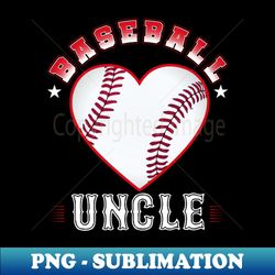 Uncle Baseball Team Family Matching Gifts Funny Sports Lover Player - Digital Sublimation Download File - Unlock Vibrant Sublimation Designs