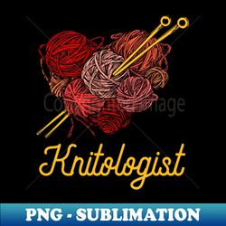 Knitologist Yarn Heart Knitting Lover - Artistic Sublimation Digital File - Perfect for Sublimation Art
