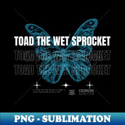 Toad The Wet Sprocket - Modern Sublimation PNG File - Perfect for Sublimation Art