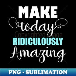 Motivational Sayings Design - Signature Sublimation PNG File - Perfect for Creative Projects