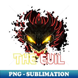 The Evil - Digital Sublimation Download File - Capture Imagination with Every Detail