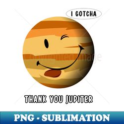 Thank You Jupiter - Decorative Sublimation PNG File - Boost Your Success with this Inspirational PNG Download