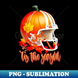 tis the season football pumpkin fall autumn - instant png sublimation download - perfect for sublimation art