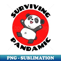 Surviving Pandamic  Panda Pun - Retro PNG Sublimation Digital Download - Defying the Norms