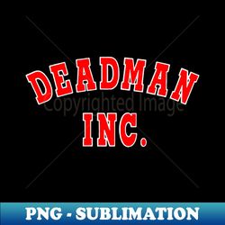 undertaker deadman inc incorporate - Stylish Sublimation Digital Download - Revolutionize Your Designs