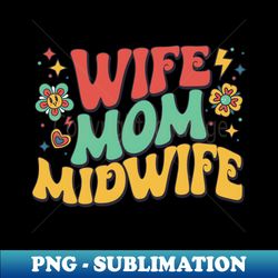 Retro Mothers Day Wife Mom Midwife - Instant PNG Sublimation Download - Unleash Your Creativity