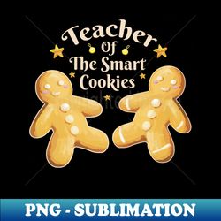 Gingerbread cookies teacher - Decorative Sublimation PNG File - Add a Festive Touch to Every Day