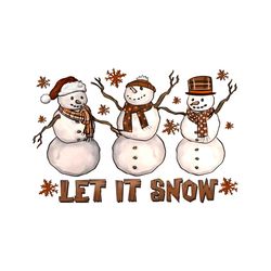 Snowman Christmas Let It Snow PNG Sublimation Download
