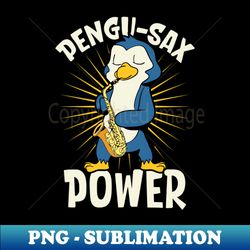 Pengu-Sax Power - Penguin on the Saxophon - Instant Sublimation Digital Download - Unleash Your Inner Rebellion