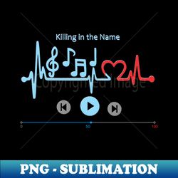Playing Killing in the Name - Aesthetic Sublimation Digital File - Add a Festive Touch to Every Day