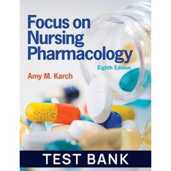 Focus on Nursing Pharmacology 8th Edition by Amy Test Bank | All Chapters | Focus on Nursing Pharmacology 8th Edition
