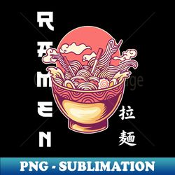 Ramen - PNG Sublimation Digital Download - Boost Your Success with this Inspirational PNG Download