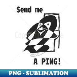 SEND ME A PING - Retro PNG Sublimation Digital Download - Bold & Eye-catching