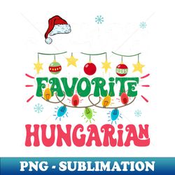 Santas Favorite Hungarian Santa Hat Hungary Xmas Lights Christmas - Premium Sublimation Digital Download - Perfect for Creative Projects