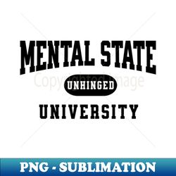 Mental State University - Professional Sublimation Digital Download - Perfect for Personalization