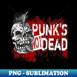 Punks not dead - Modern Sublimation PNG File - Instantly Transform Your Sublimation Projects