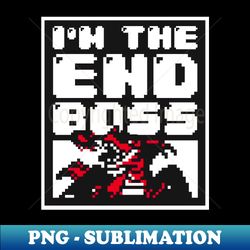 Retro Gamer Funny Quote Im The End Boss - Creative Sublimation PNG Download - Perfect for Creative Projects