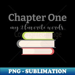 Chapter One My 2 Favorite Words - Retro PNG Sublimation Digital Download - Unlock Vibrant Sublimation Designs