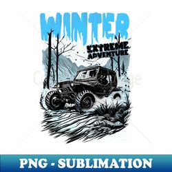 Winter Extreme Adventure - Creative Sublimation PNG Download - Fashionable and Fearless