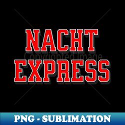 Nachtexpress - PNG Transparent Digital Download File for Sublimation - Defying the Norms