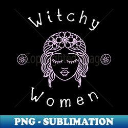 Witchy Women Halloween T-shirt - Decorative Sublimation PNG File - Stunning Sublimation Graphics
