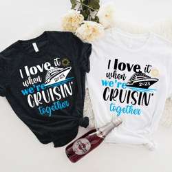 Family Cruise Matching T-shirts, I Love It When We're Cruisin Together Shirt, Cruise Trip Outfit, Cruise Squad Tee IU-51