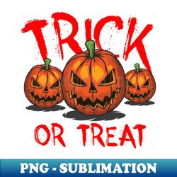 Trick or Treat Halloween Pumpkins - High-Quality PNG Sublimation Download - Boost Your Success with this Inspirational PNG Download