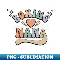 retro boxing nana mothers day - high-quality png sublimation download - bring your designs to life
