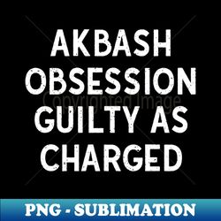 Akbash Obsession Guilty as Charged - Modern Sublimation PNG File - Unleash Your Creativity