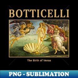 The Birth of Venus - Sublimation-Ready PNG File - Enhance Your Apparel with Stunning Detail