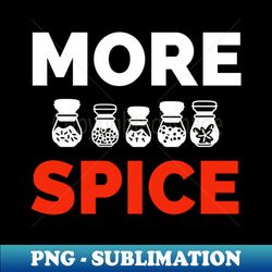 More spice - PNG Transparent Sublimation Design - Create with Confidence