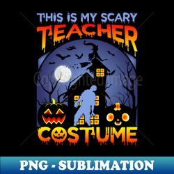 this is my scary teacher - Retro PNG Sublimation Digital Download - Revolutionize Your Designs
