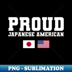 Proud Japanese American - Aesthetic Sublimation Digital File - Fashionable and Fearless