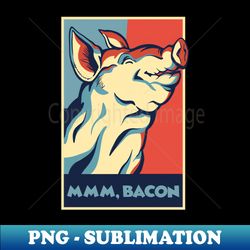 Mmm Bacon - Decorative Sublimation PNG File - Revolutionize Your Designs