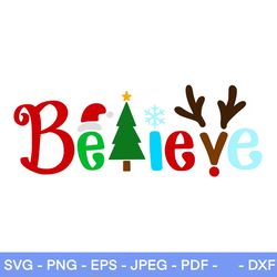 Believe Christmas SVG, Believe SVG, Christmas svg, Winter SVG, Snowflakes svg, Christmas Tree svg, Santa, Cut File for C