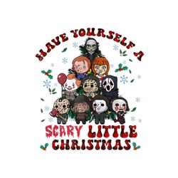 Have Yourself A Scary Little Christmas PNG Sublimation